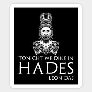 Ancient Sparta History - Tonight We Dine In Hades - Leonidas Sticker